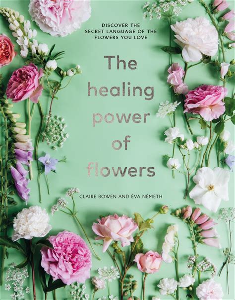 The Healing Power Of Flowers By Claire Bowen Penguin Books Australia