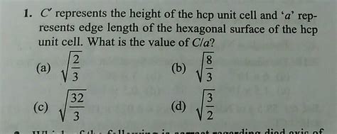 1 C Represents The Height Of The Hcp Unit Cell And A Rep Resents