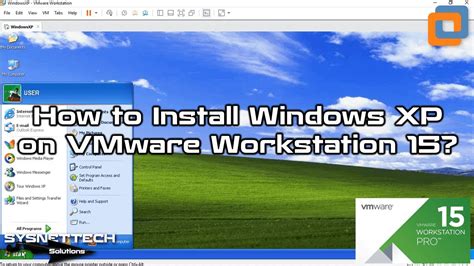 How To Install Windows Xp On Vmware Workstation Sysnettech Solutions