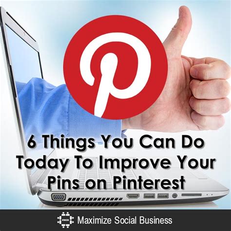 6 Things You Can Do Today To Improve Your Pins On Pinterest