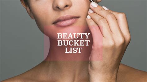 25 Beauty Things Every Woman Must Do Before She Dies