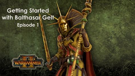 Balthasar Gelt Legendary Start Guide Total War Warhammer 2 Youtube