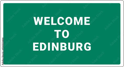 Welcome To Edinburg Edinburg Logo On Green Background Edinburg Sign