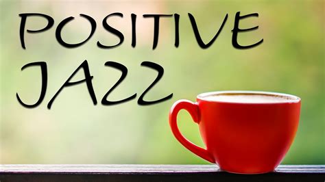 Positive Morning Jazz Sunny Coffee Bossa Nova Jazz Music To Start The