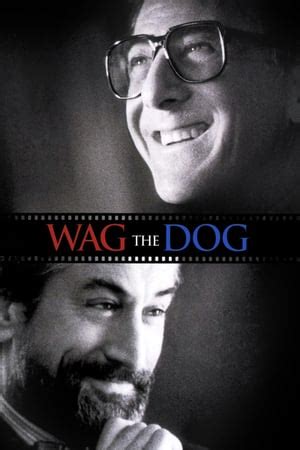 Why does a dog wag its tail? Wag the Dog (1997) — The Movie Database (TMDb)
