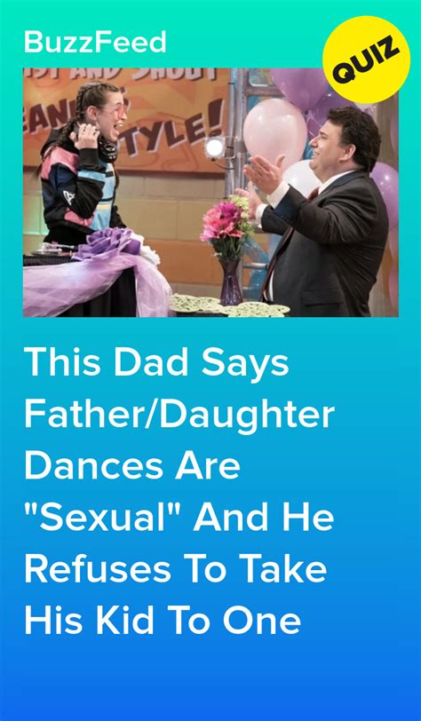 This Dad Says Fatherdaughter Dances Are Sexual And Hell Never Take