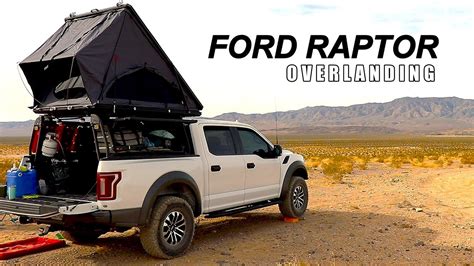 Ford Raptor Overland Build Off Grid Setup Overlanding Roof Top Tent