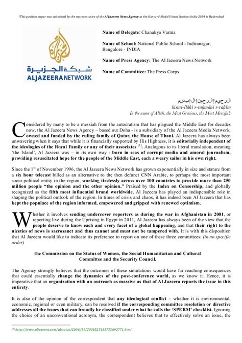 (see the example position papers at the end of this guide for an illustration of the introductory paragraph.) • for the remainder of the paper, address • submit your position paper in pdf format, following the naming convention of committee_country (committee_country_week for the new york. Harvard MUN India '14: Press Corps - Al Jazeera Position Paper