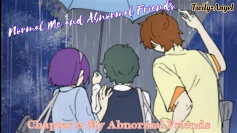 Normal Me And Abnormal Friends Chapter 1 Youtube