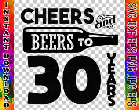 Cheers And Beers To 30 Years Instant Download Tshirts Decals Etsy Uk