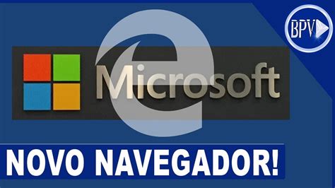 Novo Navegador Microsoft Edge é Confirmado Youtube