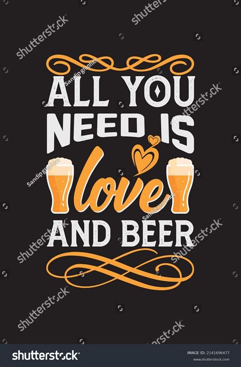 All You Need Beer Tshirt Design Stock Vector Royalty Free 2141696477 Shutterstock