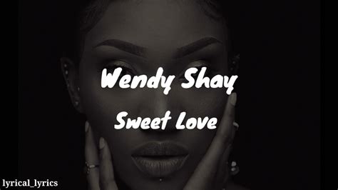 Wendy Shay Sweet Love Youtube