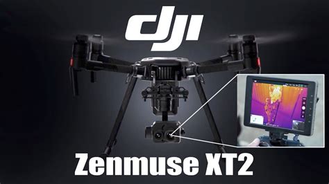 Dji Zenmuse Xt2 Dji Evolve With Us 28th March Thermal Imaging Camera
