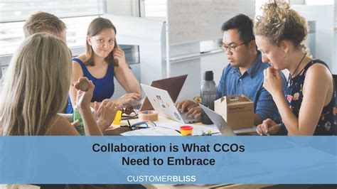 Collaboration Is What Ccos Need To Embrace Customer Bliss