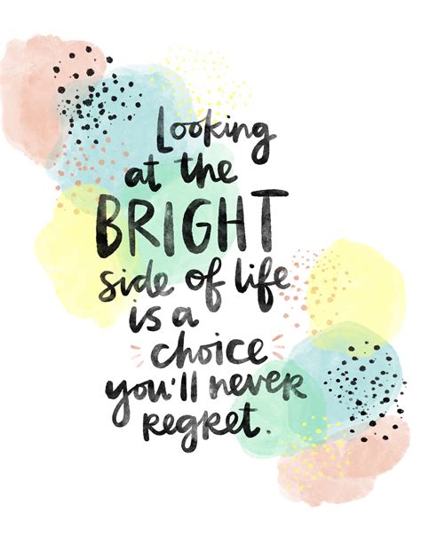 Choose To Look On The Bright Side Feel Good Quotes Inspirational