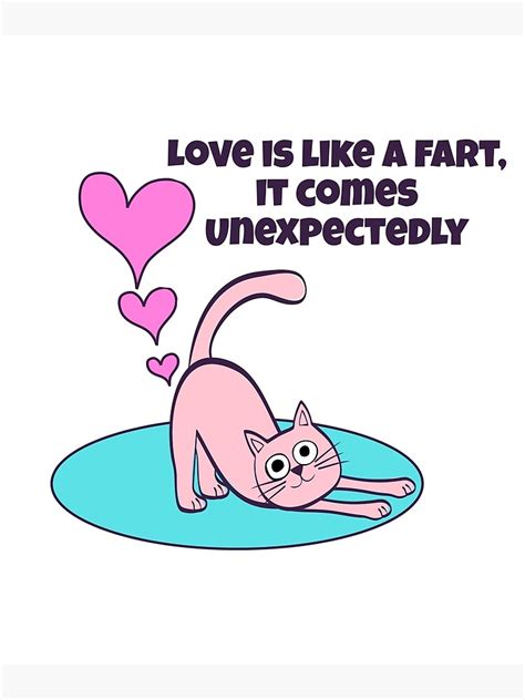 Funny Cat Farting With Love Love Is Like A Fart It Comes