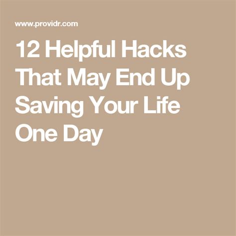 12 Helpful Hacks That May End Up Saving Your Life One Day Helpful