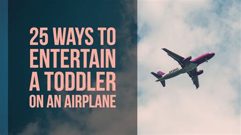 25 Ways To Entertain A Toddler On An Airplane Dotting The Map