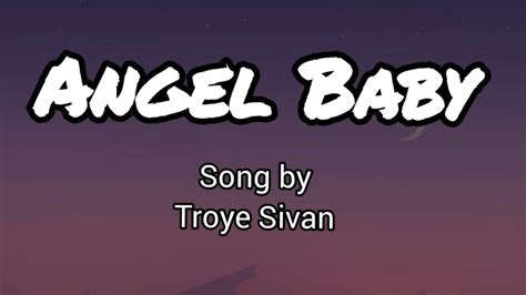 Angel Baby Lyrics Song By Troye Sivan Youtube