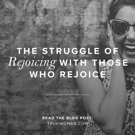 The Struggle Of Rejoicing With Those Who Rejoice True Woman Blog Revive Our Hearts