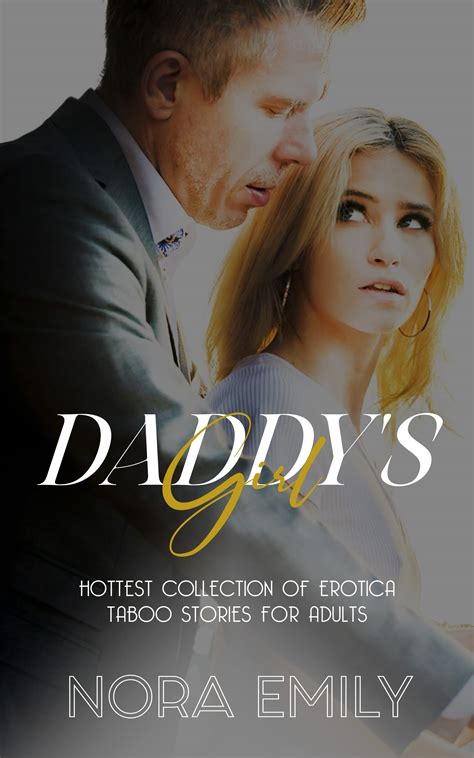 Daddys Girl Hottest Collection Of Erotica Taboo Stories For Adults — Forbidden Dark Romance