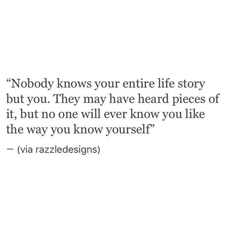 Raz On Instagram ““nobody Knows Your Entire Life Story But You They