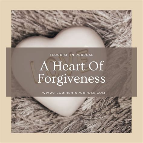 A Heart Of Forgiveness Flourish In Purpose