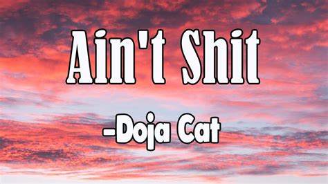 Aint Shit Lyrics Doja Cat Core Lyrics Youtube