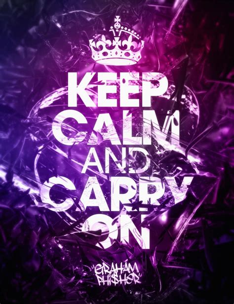 Keep Calm And Carry On By Grahamphisherdotcom On Deviantart