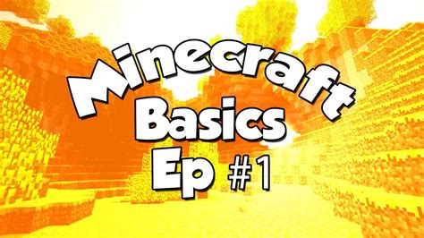 Minecraft Basics Ep 1 Youtube
