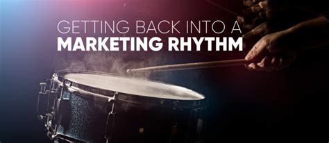 Getting Back Into A Marketing Rhythm Oechsli