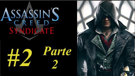 Assasin S Creed Syndicate 2 Parte 2 GAMEPLAY ITA HD By Kandar