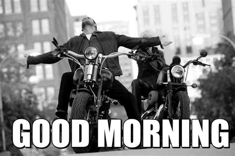 Good Morning Funny Motorcycle Motorcycle Quotes Harley Davidson Gear Harley Davidson