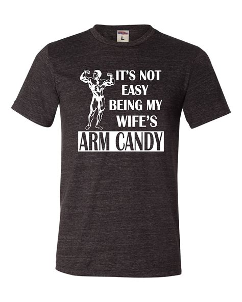 adult it s not easy being my wife s arm candy triblend shirts bericlothing