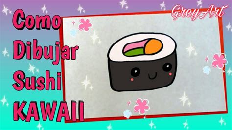 Como Dibujar Sushi Kawaii How To Draw A Sushi Youtube