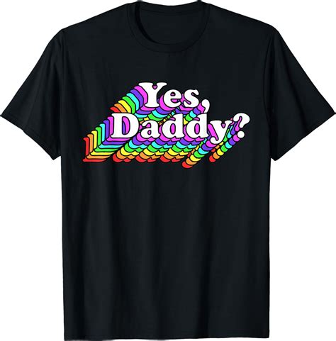 Yes Daddy Shirt For Women Naughty Daddy S Girl Retro Rainbow T Shirt Clothing
