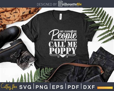 My Favorite People Call Me Poppy Svg Dxf Png Cut Files Silhouettefile