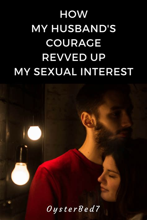 what my husband s courage looks like and how it helped my sexual interest bonny s oysterbed7