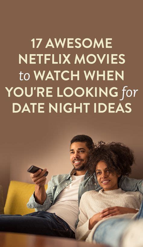 17 Awesome Date Night Movies Netflix Movies To Watch
