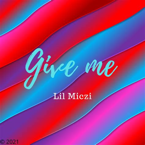 Give Me Single By Lil Miczi Spotify