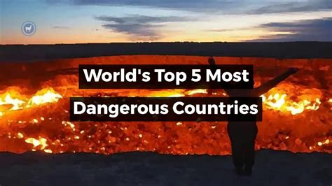 Worlds Top 5 Most Dangerous Countries Youtube