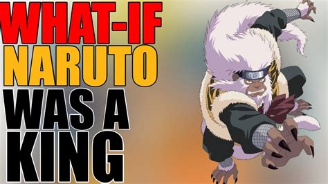 What If Naruto Was A King Youtube