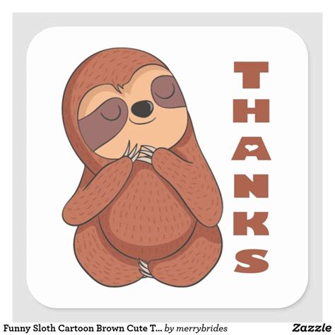 Funny Sloth Cartoon Brown Cute Thank You Square Sticker Sloth Cartoon Sloths