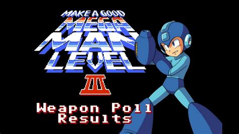 Make A Good Mega Man Level 3 Weapon Voting Results Youtube