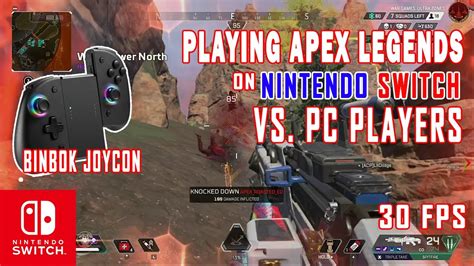 Playing Apex Legends On Nintendo Switch With Pc Players 30fps Vs 60