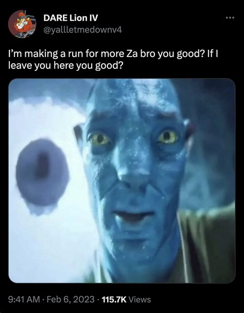 Staring Avatar Guy Im Making A Run For More Za Bro You Good If I