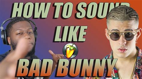 How To Sound Like Bad Bunny Spanish Trap Vocal Effect Tutorial Fl