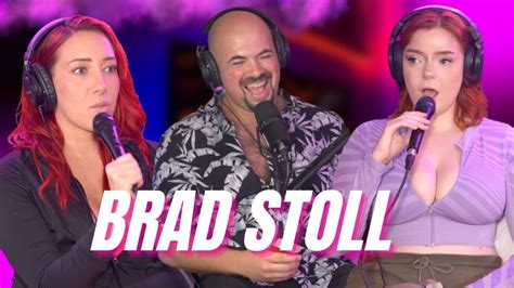 tuesdays are the sluttiest days of the week w comic brad stoll 2 girls 1 blunt podcast ep