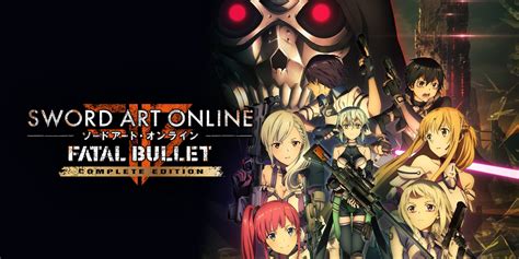 Sword Art Online Fatal Bullet Complete Edition Nintendo Switch Games